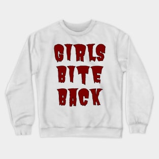 Girls Bite Back Crewneck Sweatshirt